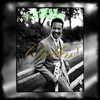 Larry Graham - Chillin' album cover