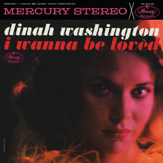 Dinah Washington - I Wanna Be Loved album cover
