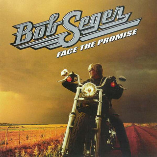 Bob Seger - Face The Promise album cover