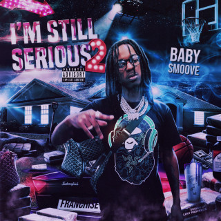 Baby Smoove - I'm Still Serious 2 mixtape cover