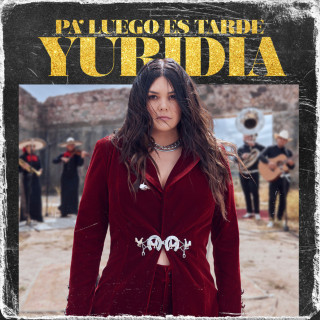 Yuridia - Pa' Luego Es Tarde album cover