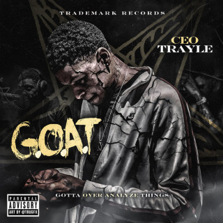 CEO Trayle - G.O.A.T (Gotta Over Analyze Things) album cover