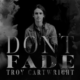 Troy Cartwright - Don't Fade EP cover