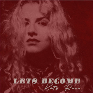 Katy Rose - Let's Become EP cover