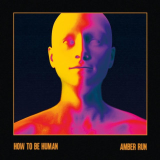 Amber Run - How To Be Human album cover