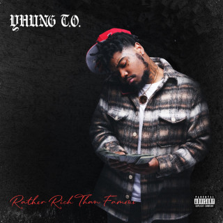 Yhung T.O. - Rather Rich Than Famous album cover