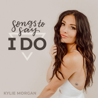 Kylie Morgan - Songs To Say I Do EP cover
