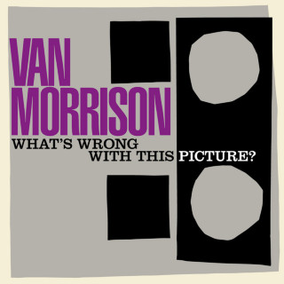Van Morrison - What's Wrong With This Picture? album cover