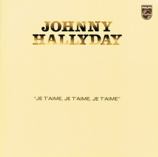 Johnny Hallyday - Je T'aime, Je T'aime, Je T'aime album cover