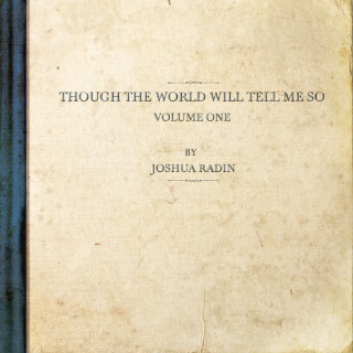 Joshua Radin - though the world will tell me so, vol. 1 EP cover