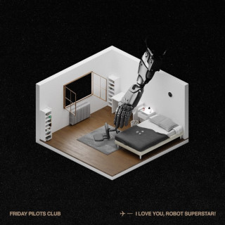 Friday Pilots Club - I LOVE YOU, ROBOT SUPERSTAR! EP cover