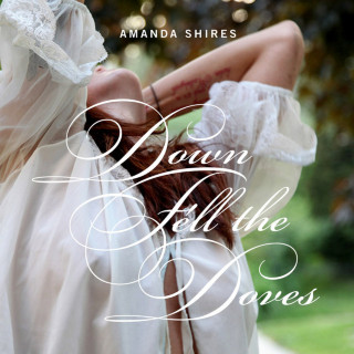 Amanda Shires - Down Fell The Doves album cover