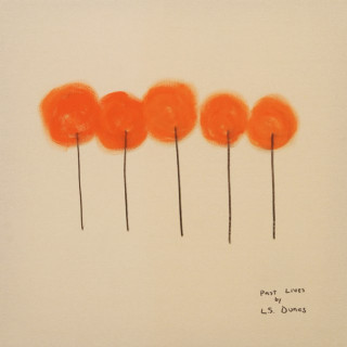 L.S. Dunes - Past Lives album cover