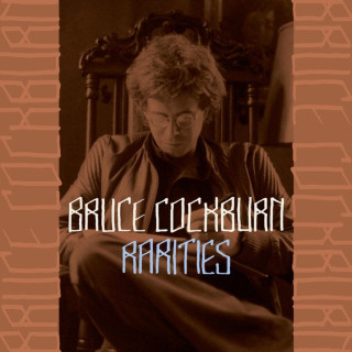 Bruce Cockburn - Rarities compilation cover
