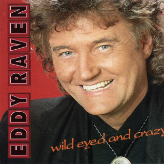 Eddy Raven - Wild Eyed And Crazy album cover