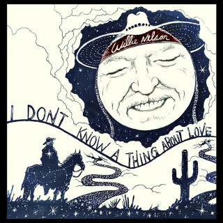 Willie Nelson - I Don't Know A Thing About Love: The Songs of Harlan Howard album cover