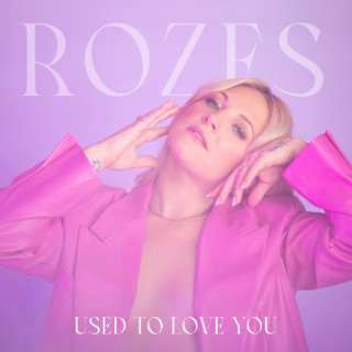 ROZES - Used To Love You EP cover