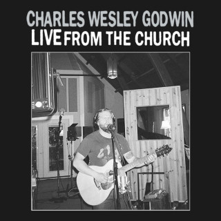 Charles Wesley Godwin - Live From The Church live EP cover