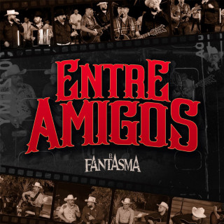 El Fantasma - Entre Amigos album cover