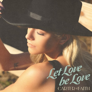 Carter Faith - Let Love Be Love EP cover
