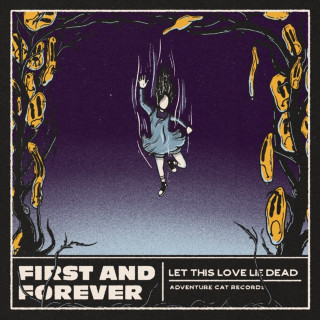 First And Forever - Let This Love Lie Dead EP cover
