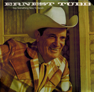 Ernest Tubb - Say Something Nice To Sarah album cover