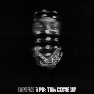 Kwengface - YPB: Tha Come Up album cover