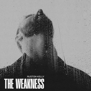 Ruston Kelly - The Weakness album cover