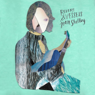 Joan Shelley - Rivers And Vessels EP cover