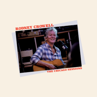 Rodney Crowell - The Chicago Sessions live album cover