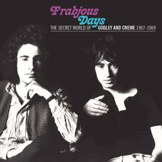 Godley & Creme - Frabjous Days: The Secret World Of Godley & Creme 1967-1969 compilation cover