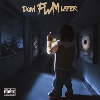 Jdot Breezy - DON'T FWM LATER album cover