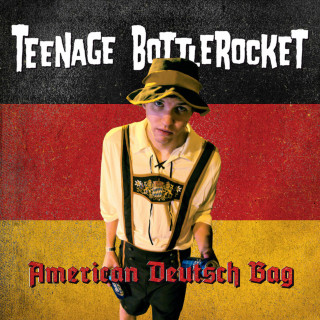 Teenage Bottlerocket - American Deutsch Bag EP cover