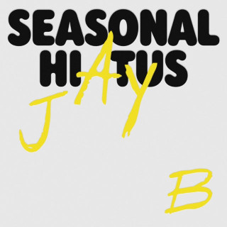 JAY B - Seasonal Hiatus EP cover