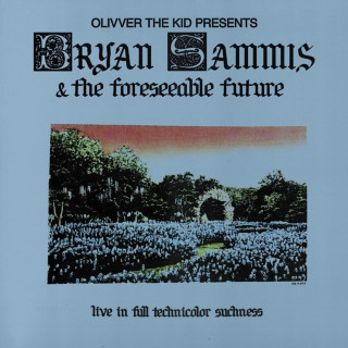Olivver The Kid - Bryan Sammis & The Foreseeable Future live album cover