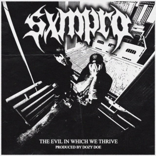 SXMPRA - THE EVIL IN WHICH WE THRIVE EP cover