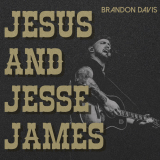 Brandon Davis - Jesus And Jesse James album cover