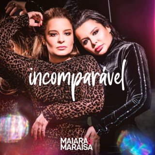 Maiara & Maraisa - Incomparável album cover