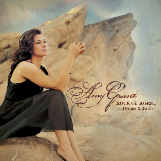 Amy Grant - Rock Of Ages... Hymns & Faith album cover