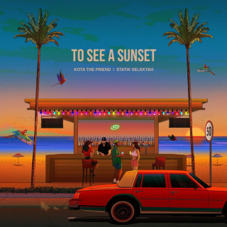 KOTA The Friend & Statik Selektah - To See A Sunset album cover