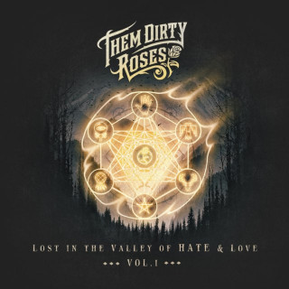Them Dirty Roses - Lost In The Valley Of Hate & Love Vol. I album cover