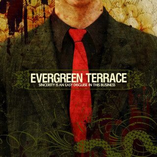 Evergreen Terrace - Sincerity Is An Easy Disguise In This Business album cover