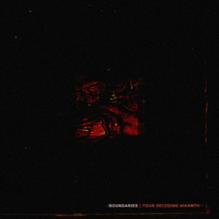 Boundaries - Your Receding Warmth album cover