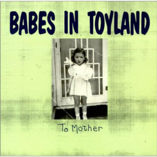 Babes In Toyland - To Mother EP cover