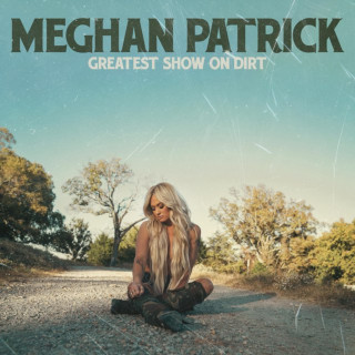 Meghan Patrick - Greatest Show On Dirt EP cover