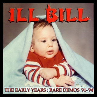 ILL BILL - The Early Years: Rare Demos '91-'94 compilation cover