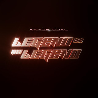 Wande Coal - Legend Or No Legend album cover
