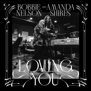 Amanda Shires & Bobbie Nelson - Loving You album cover