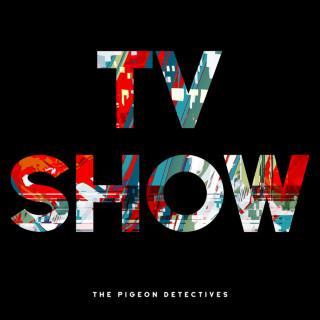 The Pigeon Detectives - TV Show album cover