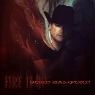 Gord Bamford - Fire It Up album cover